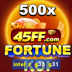 intel r g33 g31 express chipset family roda quais jogos